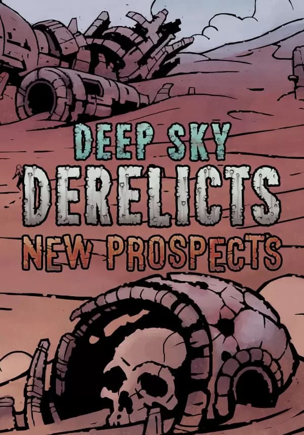 Deep Sky Derelicts - New Prospects