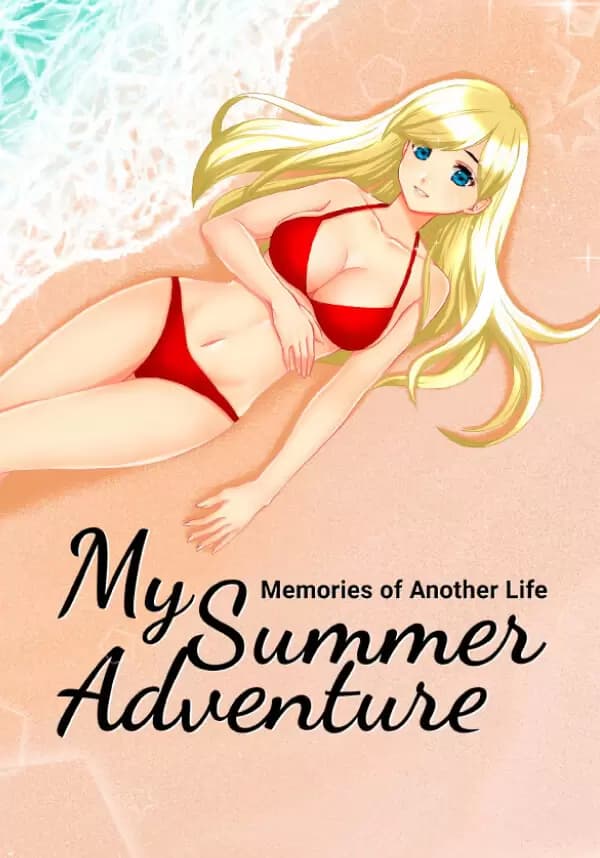 My Summer Adventure: Memories of Another Life