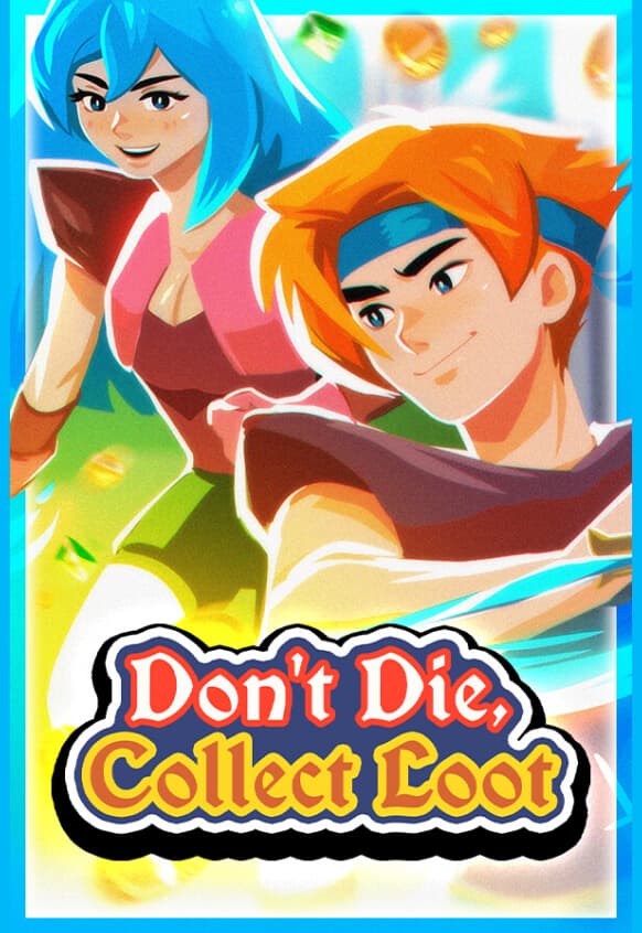 Don't Die, Collect Loot