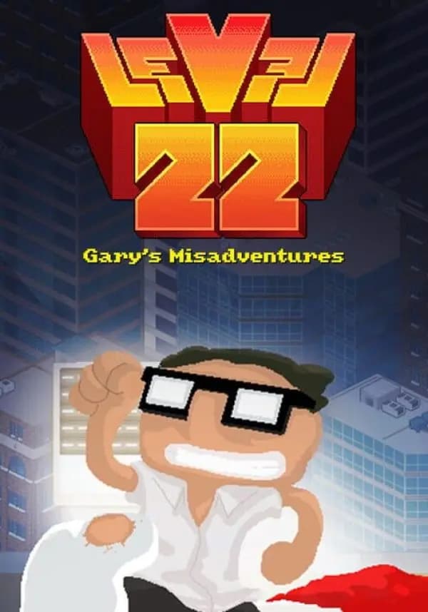 Level 22: Gary’s Misadventures - 2016 Edition