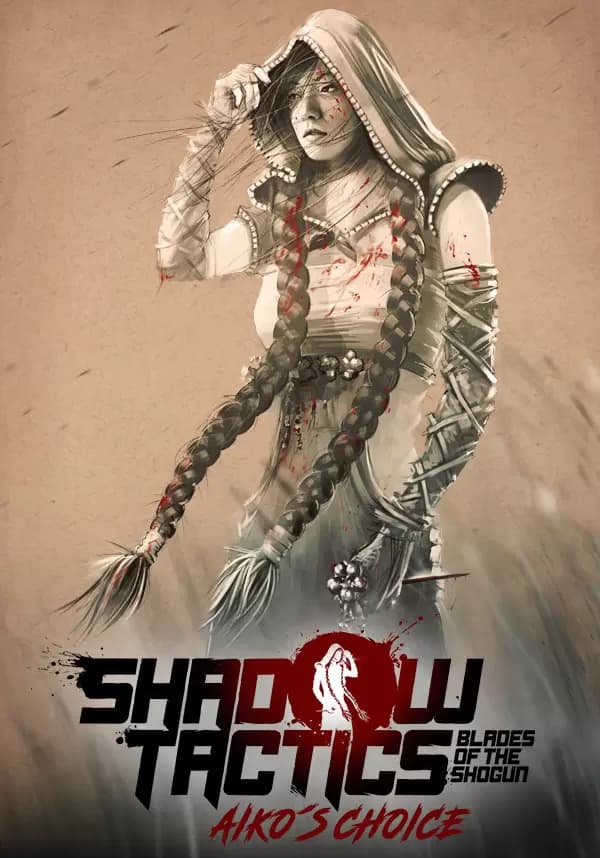 Shadow Tactics: Blades of the Shogun - Aiko's Choice