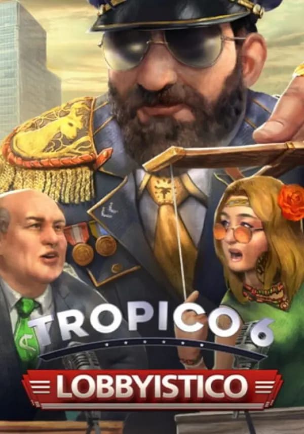 Tropico 6 - Lobbyistico