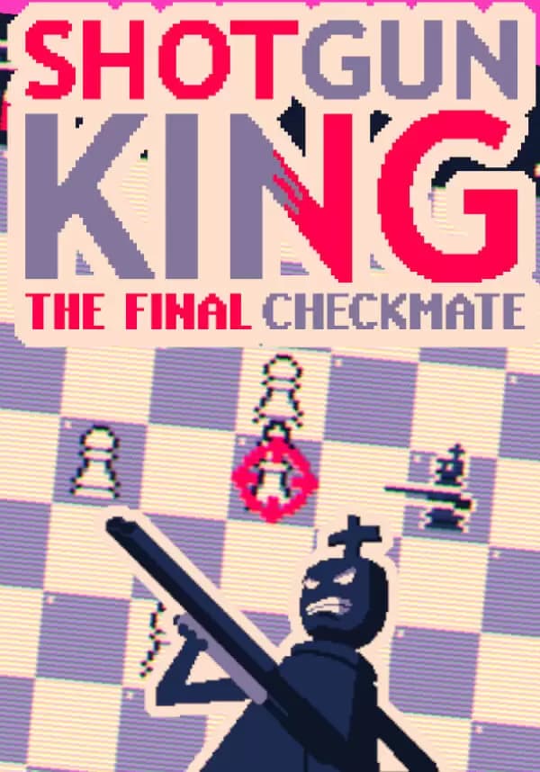 Shotgun King: The Final Checkmate