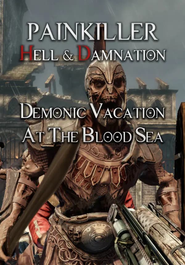 Painkiller Hell & Damnation: Demonic Vacation at the Blood Sea