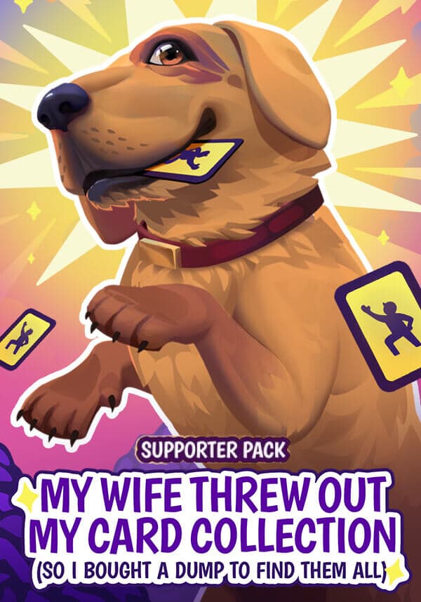 My Wife Threw Out My Card Collection (So I Bought a Dump to Find Them All) - Supporter Pack